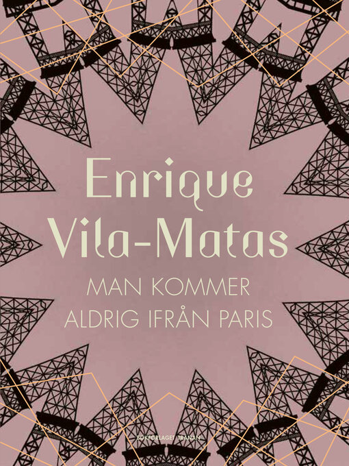 Titeldetaljer för Man kommer aldrig ifrån Paris av Enrique Vila-Matas - Tillgänglig